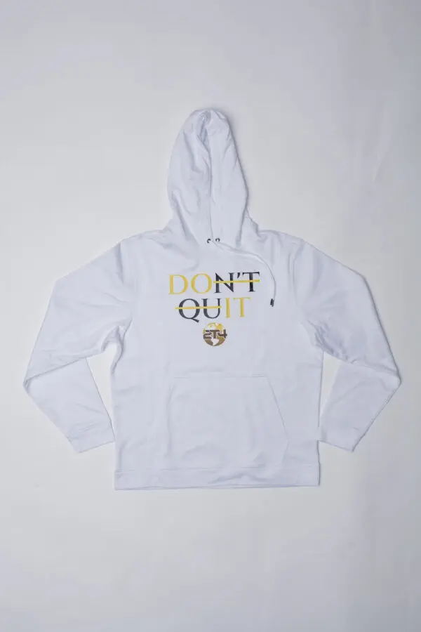 "Don't Quit" Hoodie White